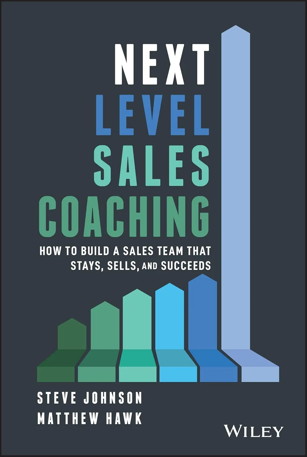 Next Level Sales Coaching by Matt Hawk PhD and Steve Johnson